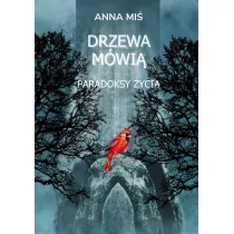 Drzewa m�wi�. Paradoksy �ycia