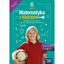 Matematyka z kluczem NEON. Klasa 6. Cz�� 2. Podr�cznik
