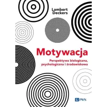 Motywacja. Perspektywa Biologiczna, psychologiczna i �rodowiskowa