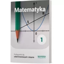 Matematyka 1. Podrcznik. Szkoa branowa I stopnia