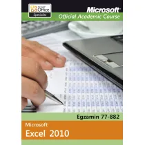 Microsoft Office Excel 2010 Egzamin 77-882 Microsoft Official Academic Course