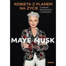 Kobieta z planem na �ycie. O pi�knie, przygodach i sukcesach