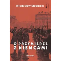 O przymierze z Niemcami. Wyb�r pism 1923-1939