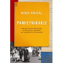 Pami�tnikarze. Druga wojna �wiatowa w Holandii s�owami jej naocznych �wiadk�w