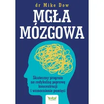 Mg�a m�zgowa. Skuteczny program na radykaln� popraw� koncentracji i wzmocnienie pami�ci