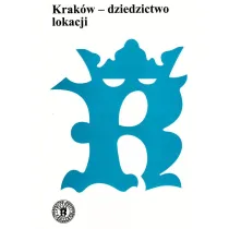 Krak�w - dziedzictwo lokacji