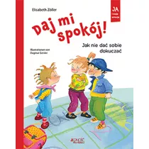 Daj mi spokj! Jak nie da sobie dokucza