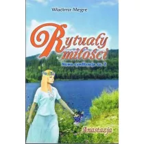 Anastazja. Rytuay Mioci. Nowa cywilizacja. Cz 2. Dzwonice Cedry Rosji. Tom 8