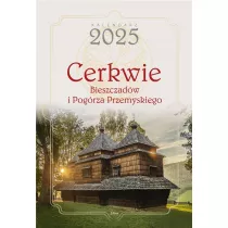 Kalendarz 2025 Cerkwie Bieszczadw i Pogrza...