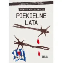 Piekielne lata. Wstrz�saj�ce wspomnienia wi�nia..