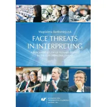 Face threats in interpreting: A pragmatic study of plenary debats in the European Parliament