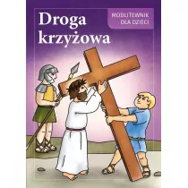 Droga Krzyowa. Modlitewnik dla dzieci