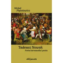 Tadeusz Nowak. Poeta karnawa�u i postu