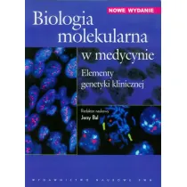 Biologia molekularna w medycynie. Elementy genetyki klinicznej.
