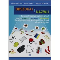 Odszukaj i nazwij. Zabawy utrwalajce wymow gosek szeregu ciszcego syczcego i szumicego. Rozwijanie percepcji wzrokowej i koordynacji ruchowo-wzrokowej