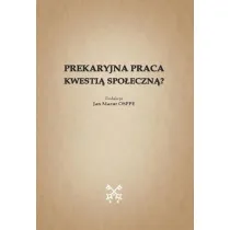 Prekaryjna praca kwesti� spo�eczn�?