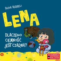 Lena. Dlaczego ciemno jest czarna? Akademia Inteligentnego Malucha