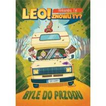 Leo! Znowu ty? Byle do przodu