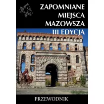 Zapomniane miejsca Mazowsza