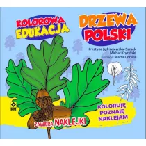 Kolorowa edukacja. Drzewa Polski. Koloruj�, poznaj�, naklejam