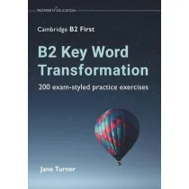 B2 Key Word Transformation. 200 exam-styled practice exercises
