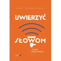 Uwierzy� s�owom. O poezji Jerzego Lieberta