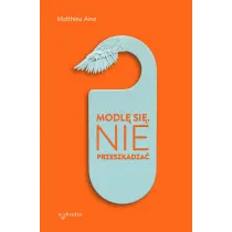 Modl� si�. Nie przeszkadza�.�