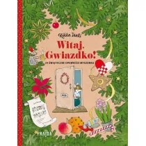 Witaj, Gwiazdko! 24 witeczne opowieci Myszonka