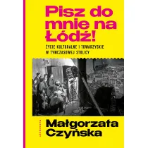 Pisz do mnie na ��d�! �ycie kulturalne i towarzyskie w tymczasowej stolicy