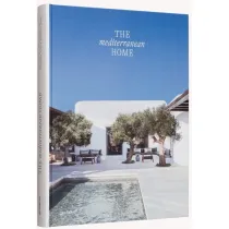 The Mediterranean Home. Residential Architecture and Interiors with a Southern Touch wer. angielska