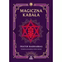 Magiczna Kabaa. Kompletny przewodnik po wiedzy tajemnej