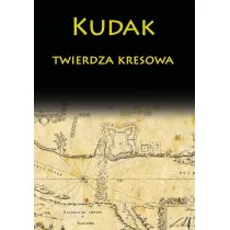 Kudak twierdza kresowa