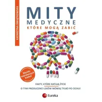 Fakty, kt�re ratuj� �ycie. Mity medyczne, kt�re mog� zabi�. Tom 1