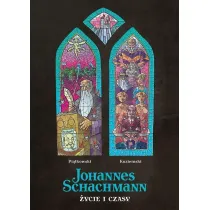 Johannes Schachmann. �ycie i czasy