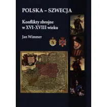 Polska - Szwecja Konflikty zbrojne w XVI-XVIII