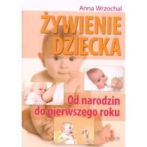 �ywienie dziecka. Od narodzin do pierwszego roku