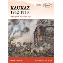 Kaukaz 1942-1943. Wy�cig von Kleista po rop�