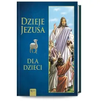 Dzieje Jezusa dla Dzieci