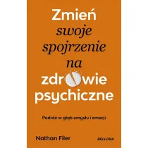 Zmie swoje spojrzenie na zdrowie psychiczne