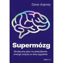 Superm�zg. Skuteczny plan na pobudzenie energii umys�u w dwa tygodnie