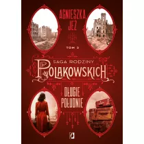 Dugie poudnie. Saga rodziny Polakowskich. Tom 2