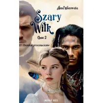 Oszuka� przeznaczenie. Szary Wilk. Cz�� 2