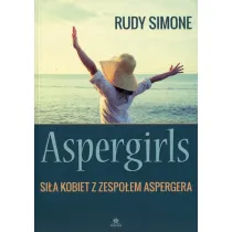Aspergirls Si�a kobiet z zespo�em Aspergera