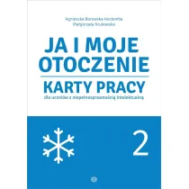 Ja i moje otoczenie Karty pracy dla uczni�w z niepe�nosprawno�ci� intelektualn� Cz�� 2