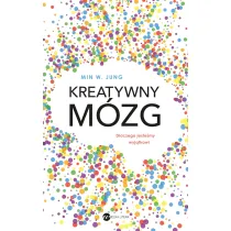 Kreatywny m�zg. Dlaczego jeste�my wyj�tkowi