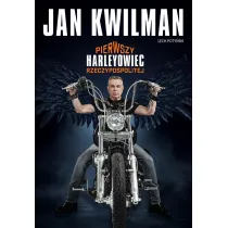 Jan Kwilman. Pierwszy harleyowiec Rzeczypospolitej