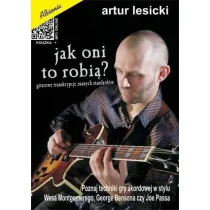 Jak oni to robi�? - Tajniki solowej gry akordowej