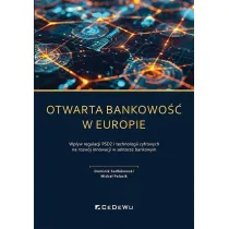 Otwarta bankowo�� w Europie. Wp�yw regulacji PSD2 i technologii cyfrowych na rozw�j rynku us�ug p�atniczych