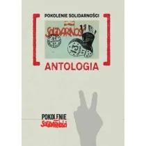 Pokolenie Solidarno�ci. Antologia