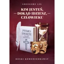 Kim jeste, dokd idziesz, czowieku